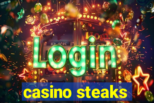 casino steaks